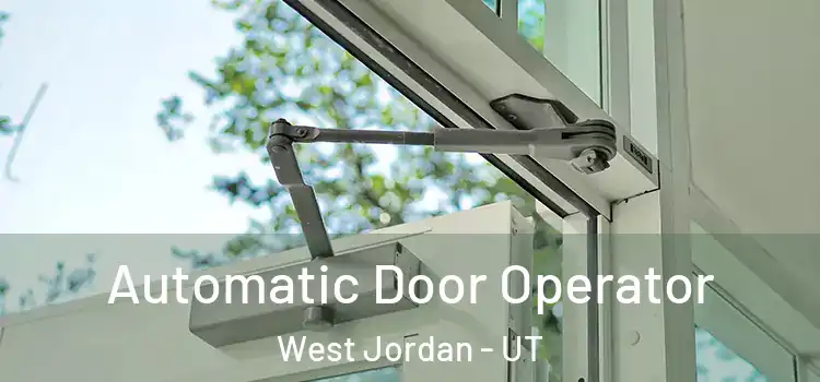 Automatic Door Operator West Jordan - UT