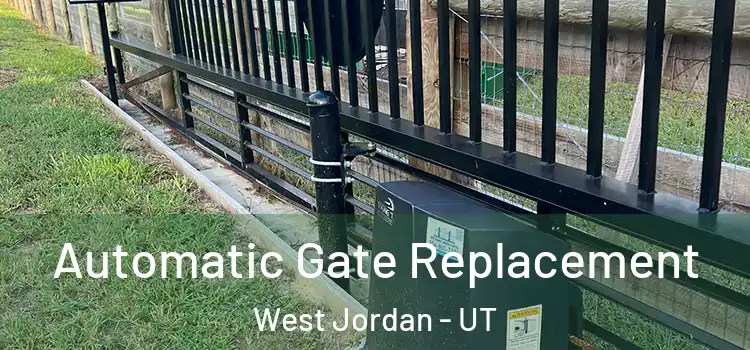 Automatic Gate Replacement West Jordan - UT