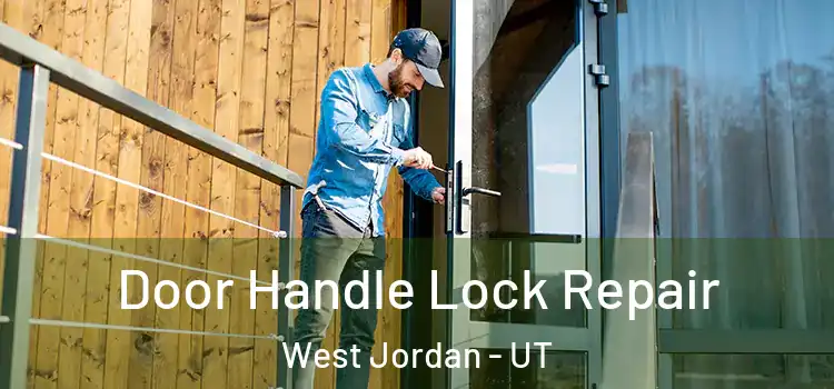 Door Handle Lock Repair West Jordan - UT