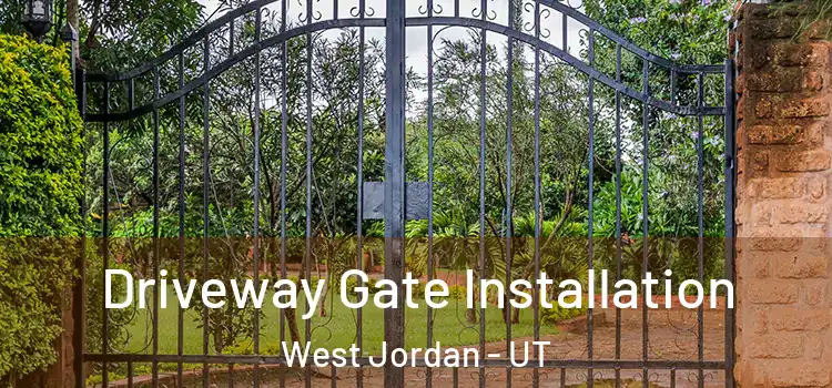 Driveway Gate Installation West Jordan - UT