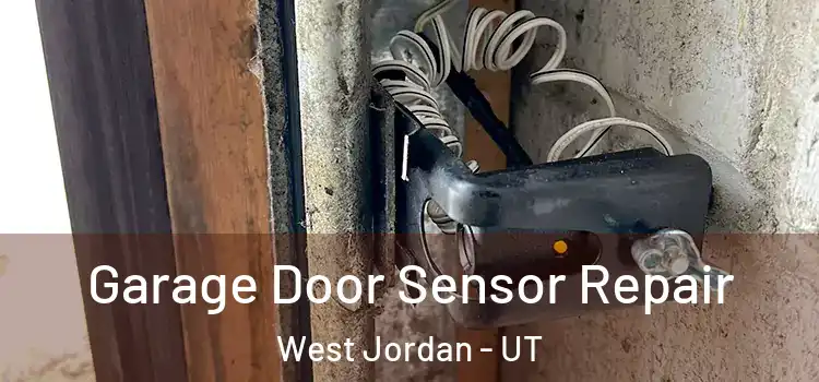 Garage Door Sensor Repair West Jordan - UT