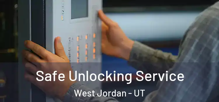 Safe Unlocking Service West Jordan - UT