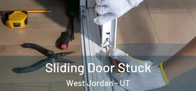 Sliding Door Stuck West Jordan - UT